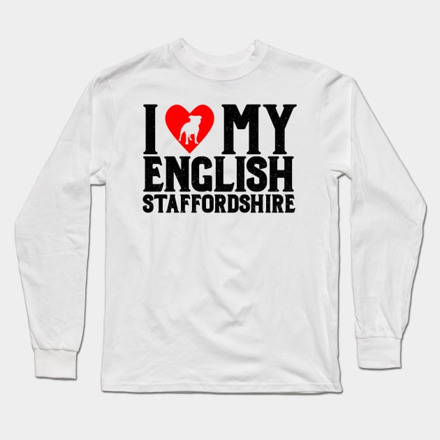 I Love My English Staffordshire Dark T-Shirt Long Sleeve T-Shirt by jdsoudry